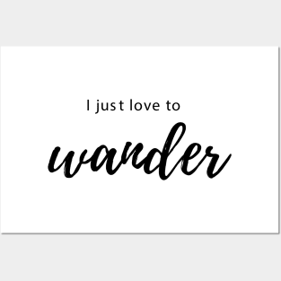 I Just Love to Wander Posters and Art